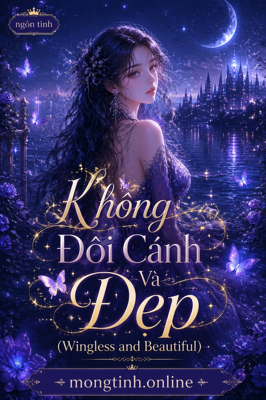 Không Đôi Cánh Và Đẹp (Wingless and Beautiful)