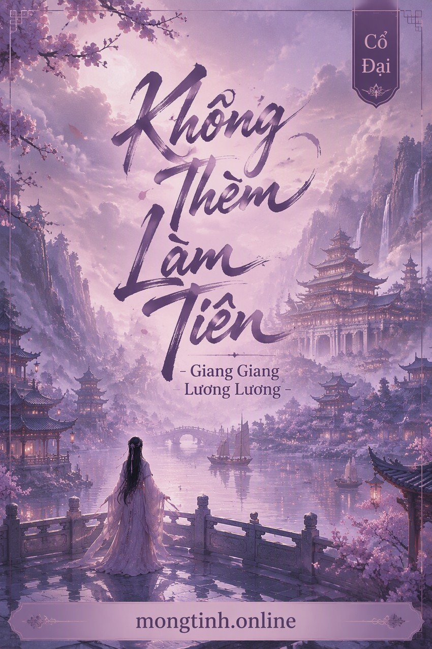Không Thèm Làm Tiên - Giang Giang Lương Lương