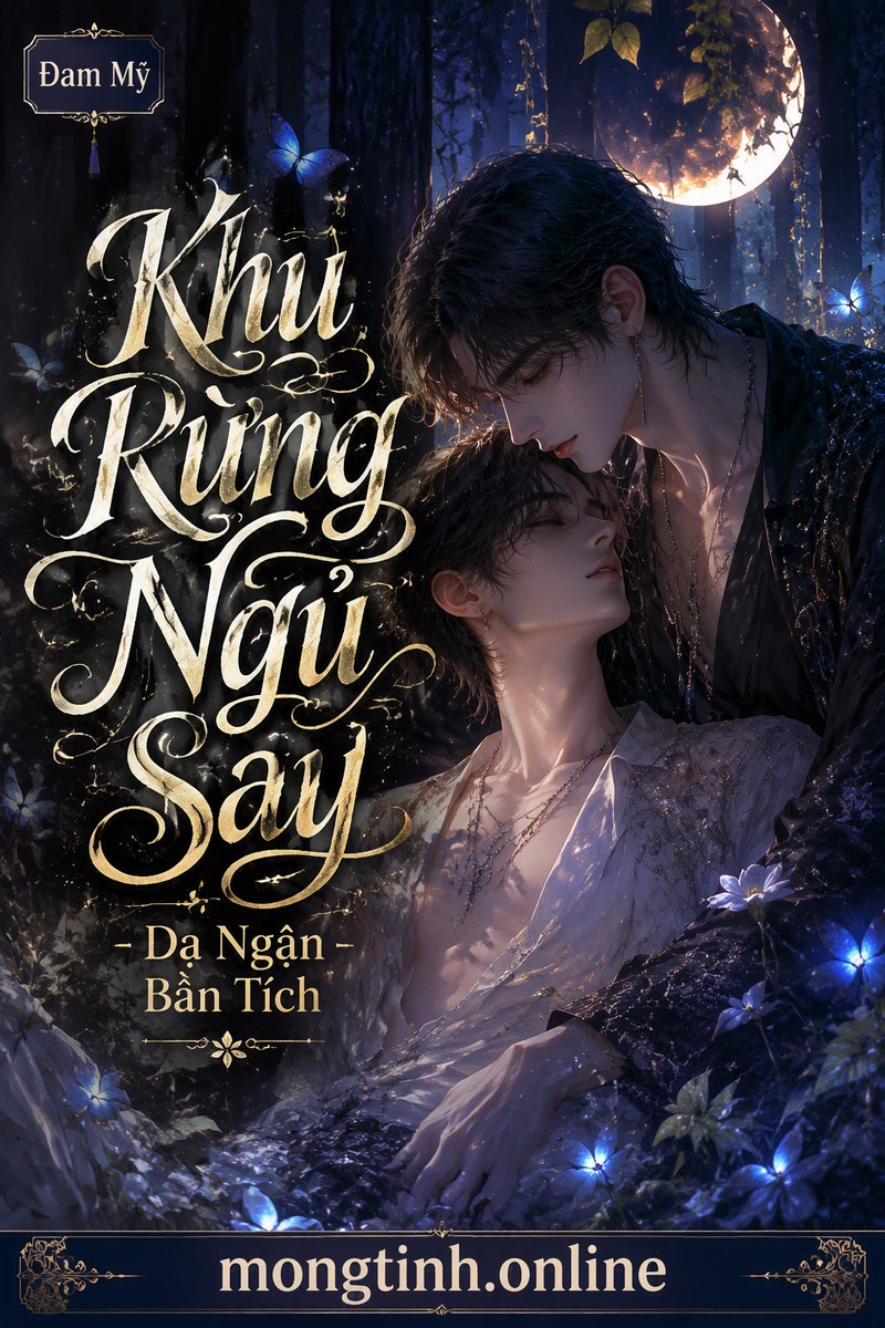 Khu Rừng Ngủ Say - Dạ Ngận Bần Tích
