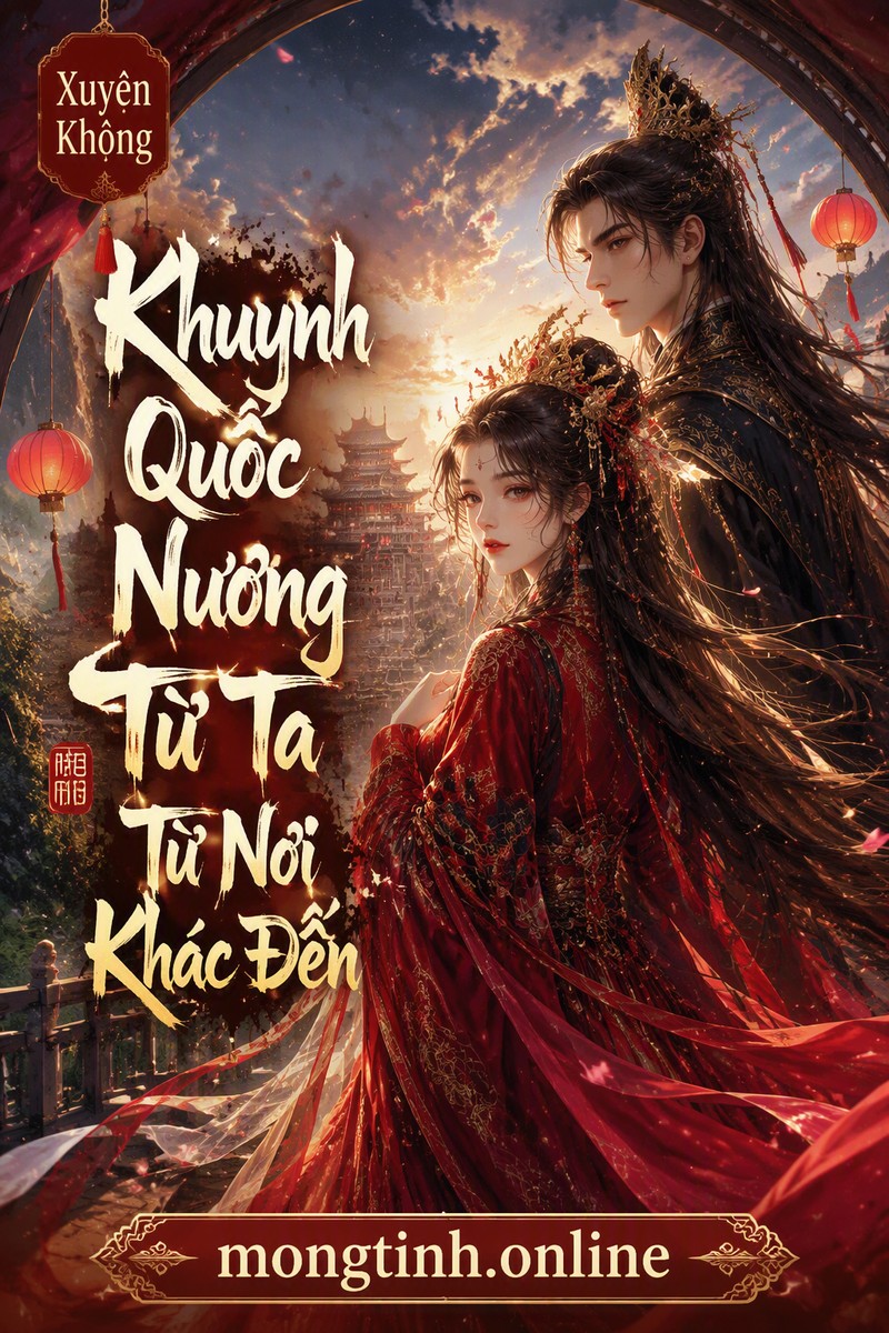 Khuynh Quốc Nương Tử Ta Từ Nơi Khác Đến