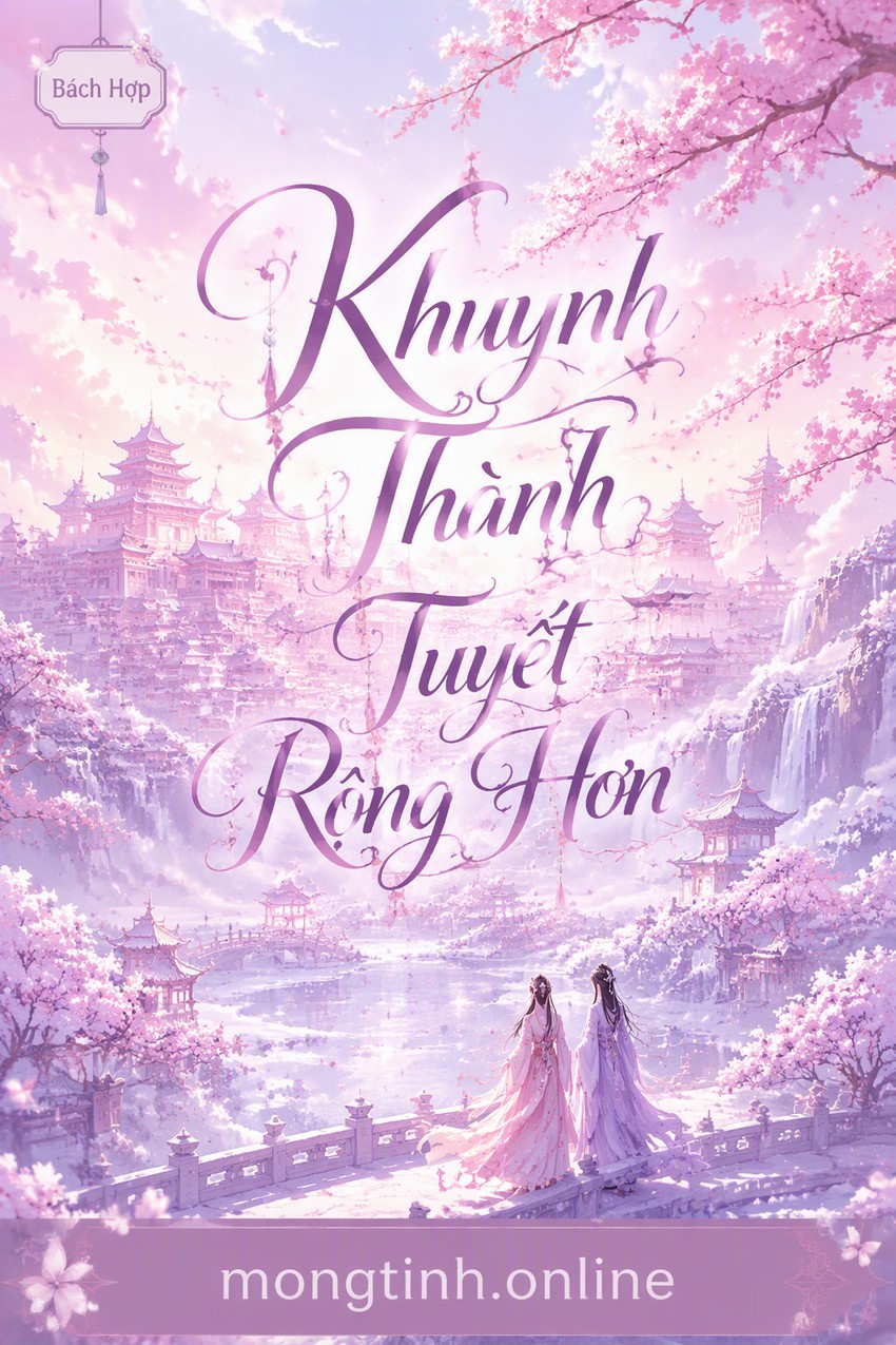 Khuynh Thành Tuyết Rộng Hơn