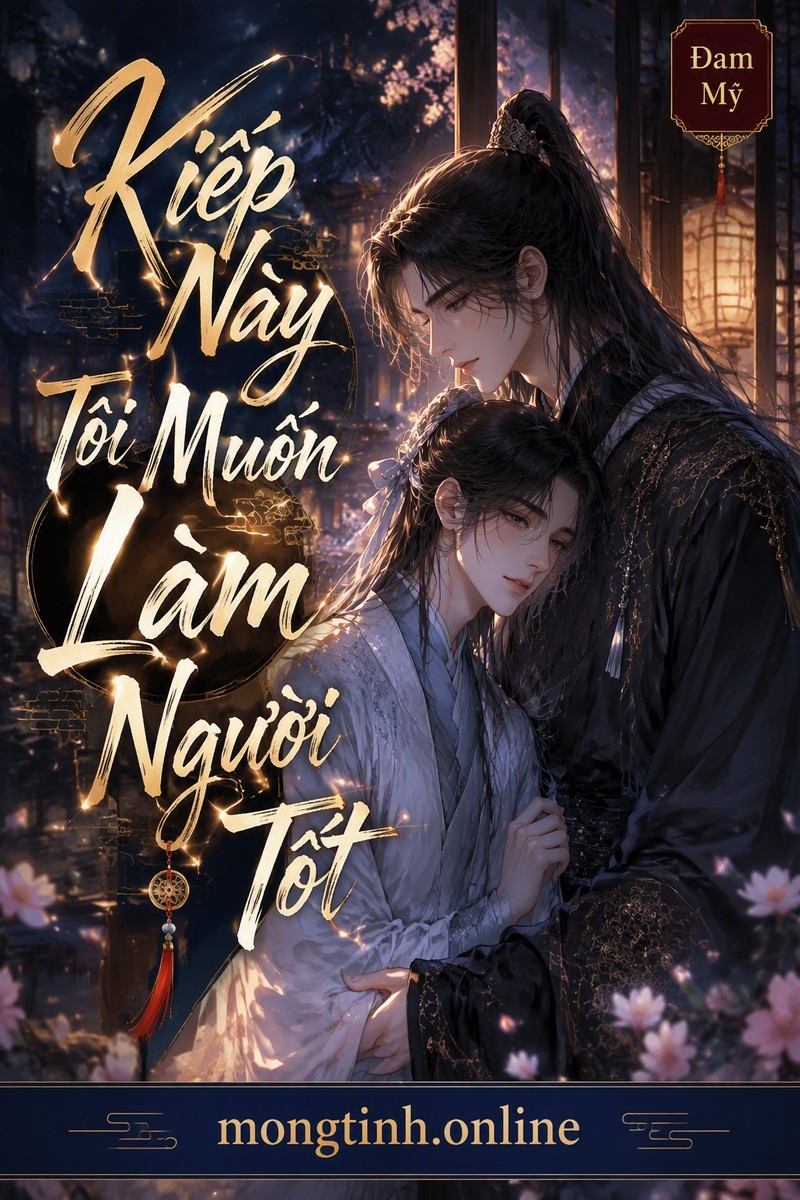 Kiếp Này Tôi Muốn Làm Người Tốt