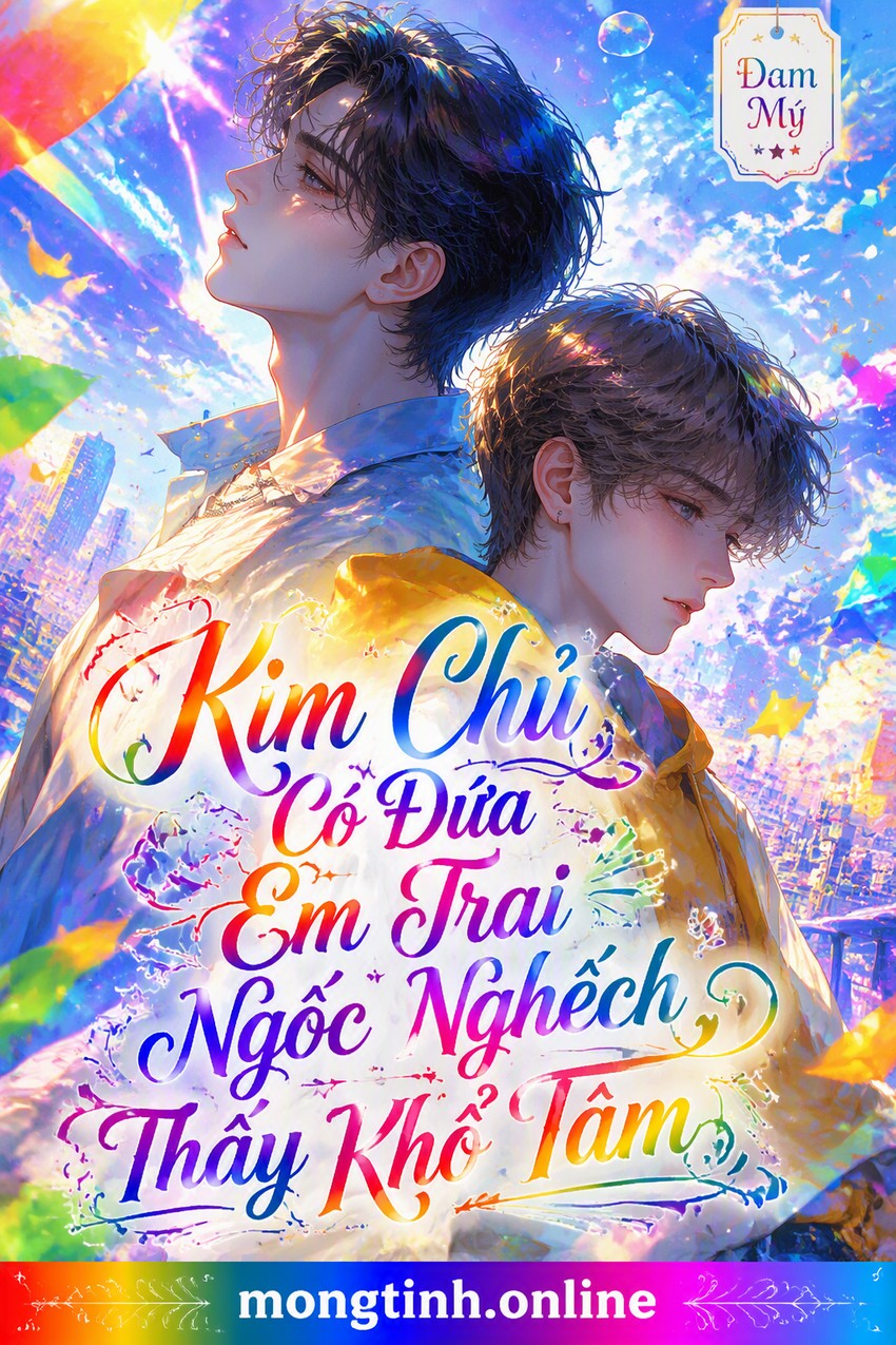 Kim Chủ Có Đứa Em Trai Ngốc Nghếch Thấy Khổ Tâm