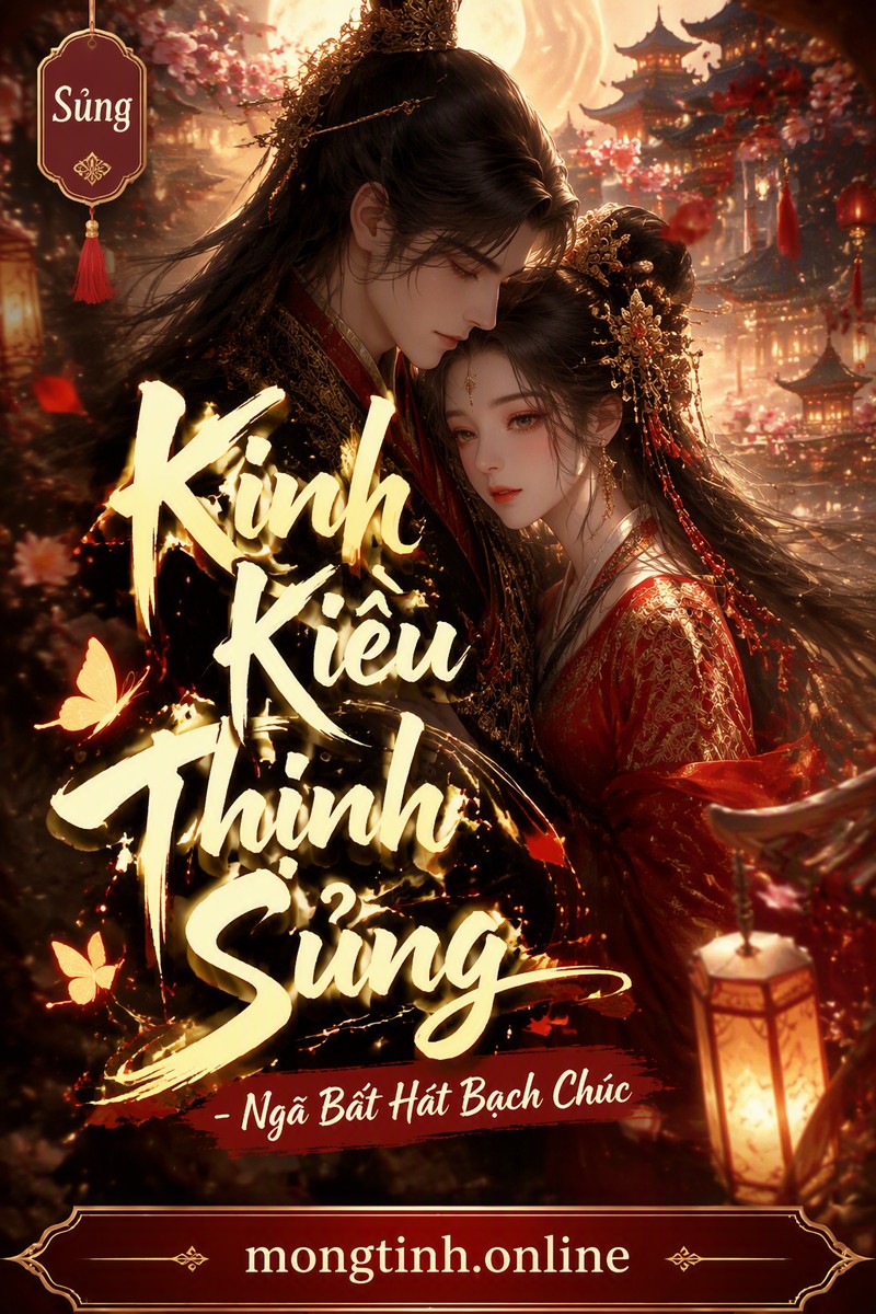 Kinh Kiều Thịnh Sủng - Ngã Bất Hát Bạch Chúc
