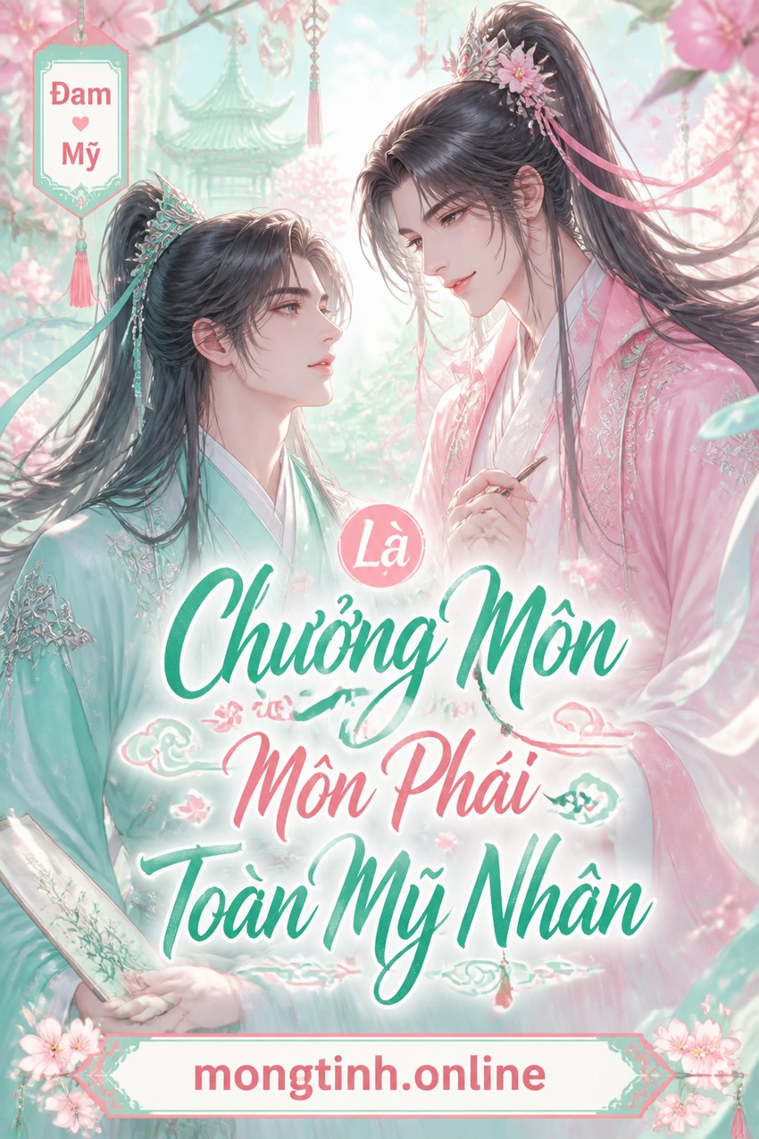 Là Chưởng Môn Của Môn Phái Toàn Mỹ Nhân