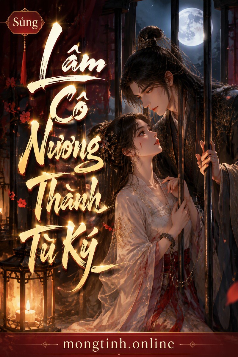 Lâm Cô Nương Thành Tù Ký