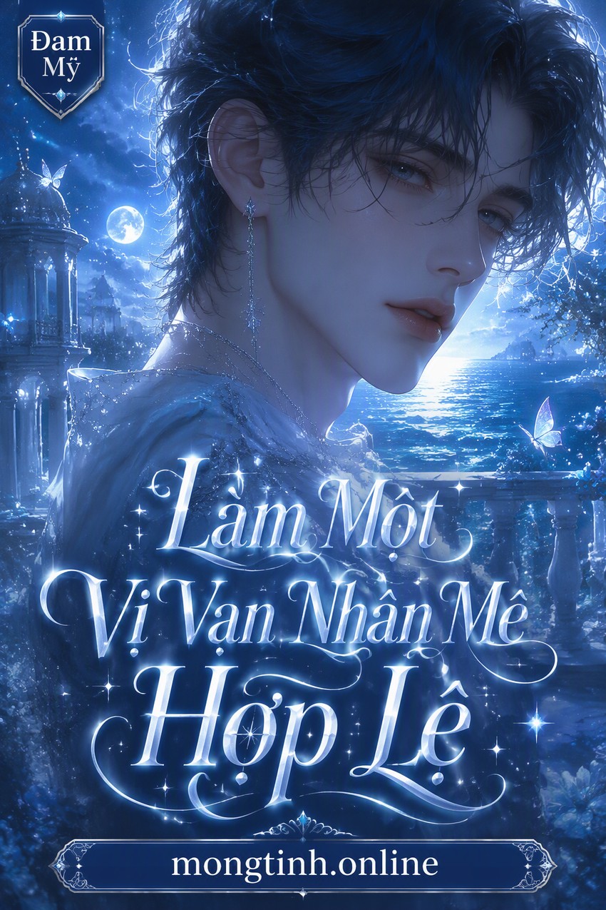 Làm Một Vị Vạn Nhân Mê Hợp Lệ