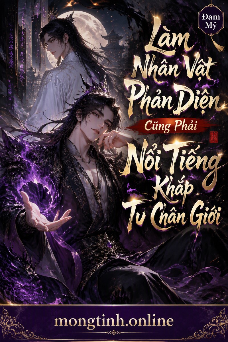 Làm Nhân Vật Phản Diện Cũng Phải Nổi Tiếng Khắp Tu Chân Giới