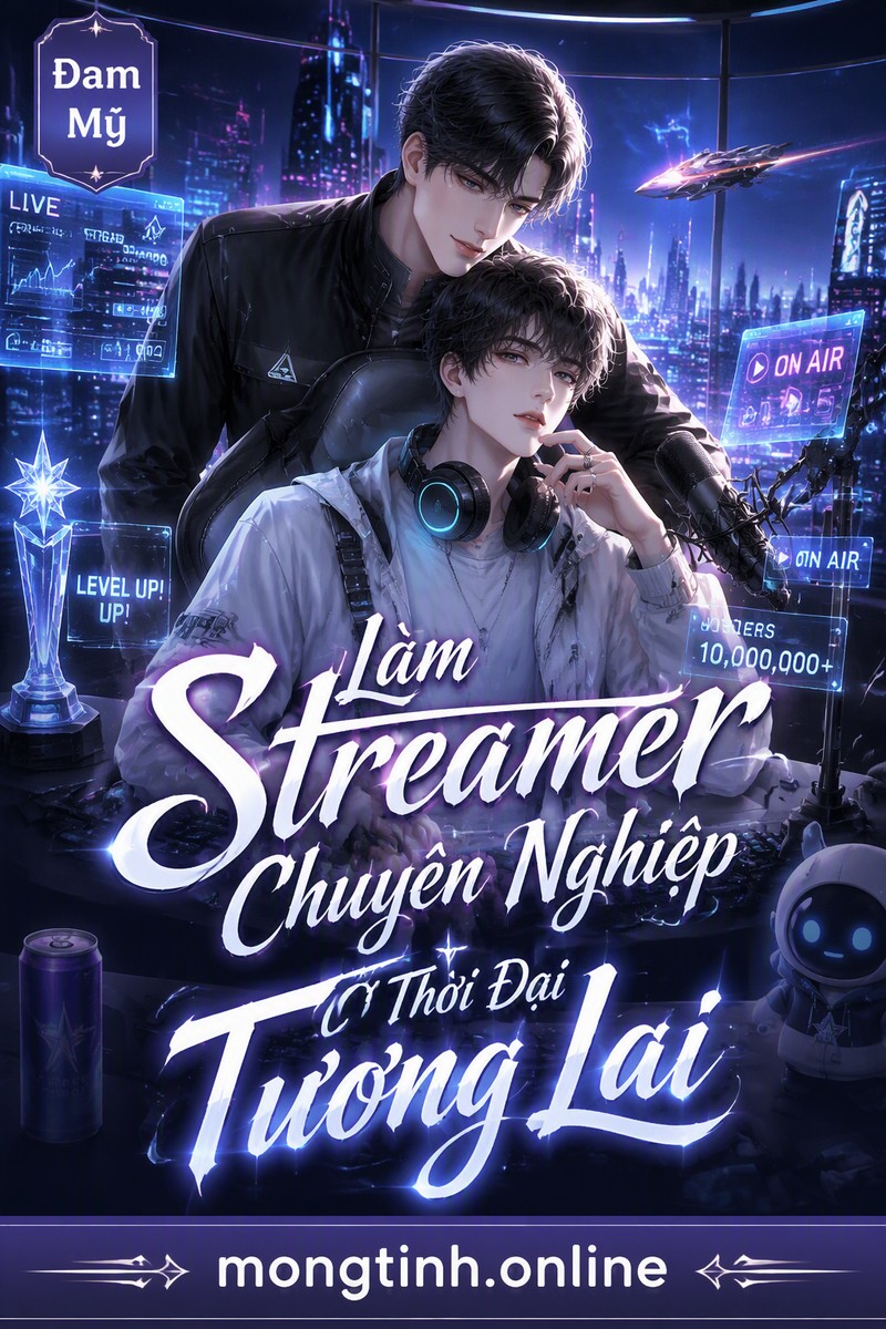 Làm Streamer Chuyên Nghiệp Ở Thời Đại Tương Lai