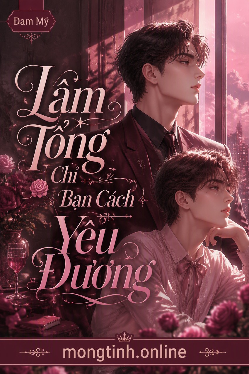 Lâm Tổng Chỉ Bạn Cách Yêu Đương