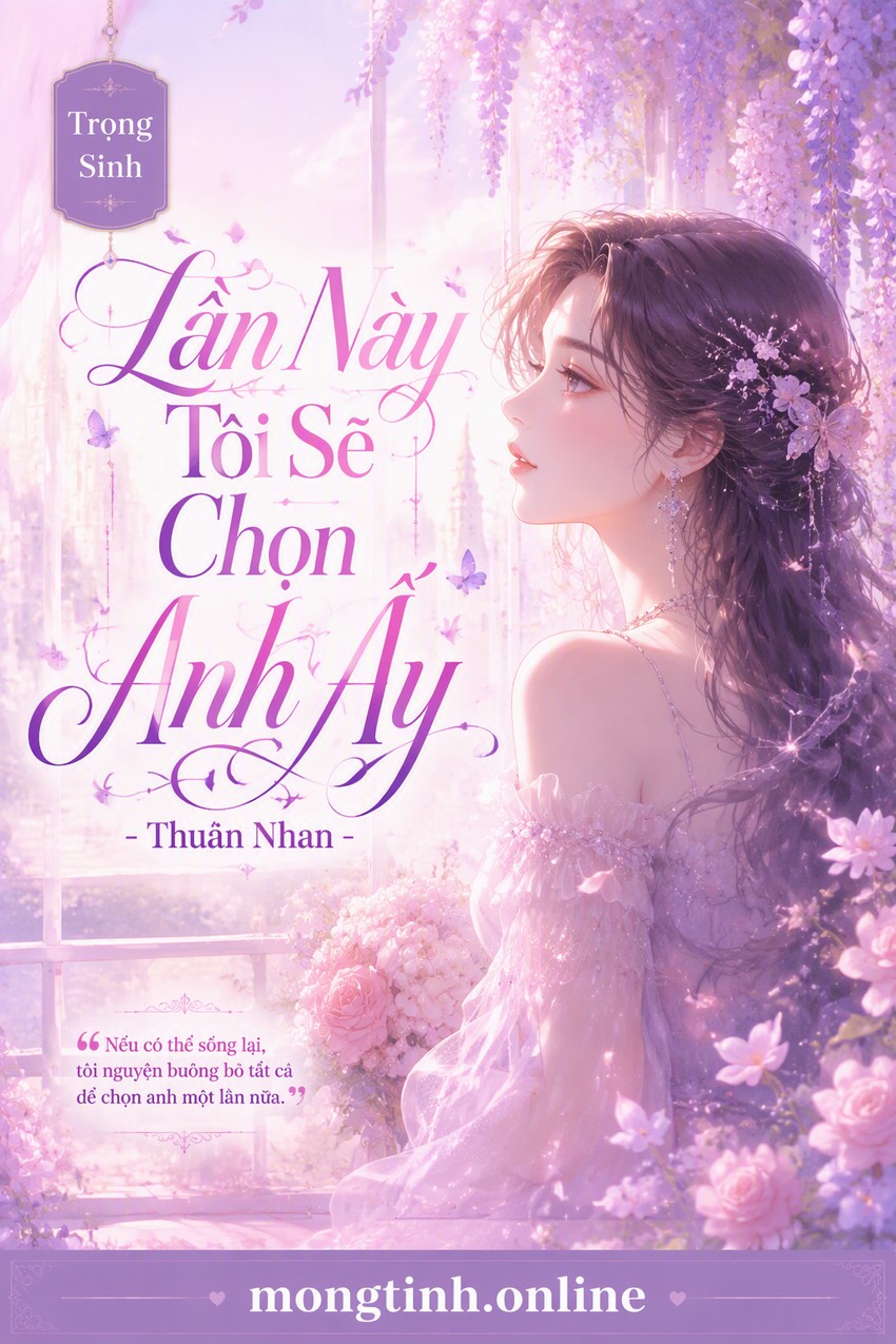 Lần Này Tôi Sẽ Chọn Anh Ấy - Thuần Nhan