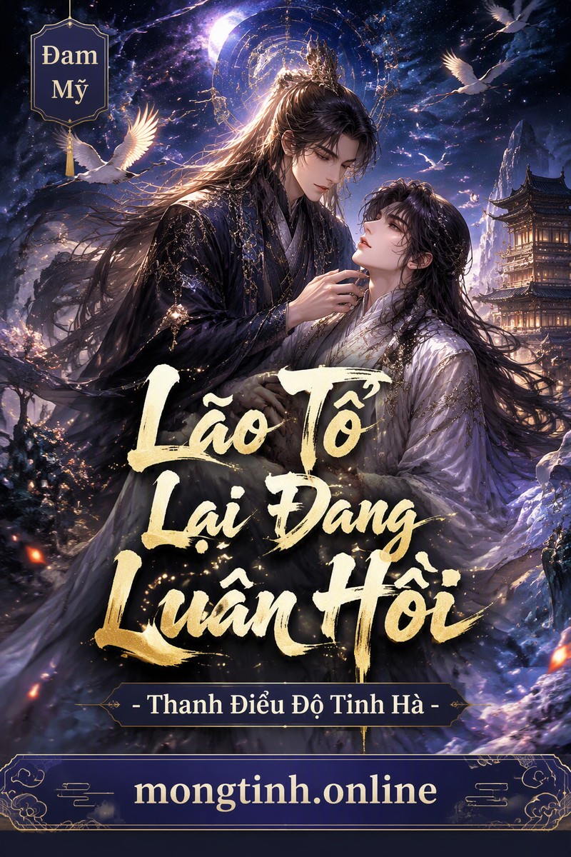 Lão Tổ Lại Đang Luân Hồi - Thanh Điểu Độ Tinh Hà
