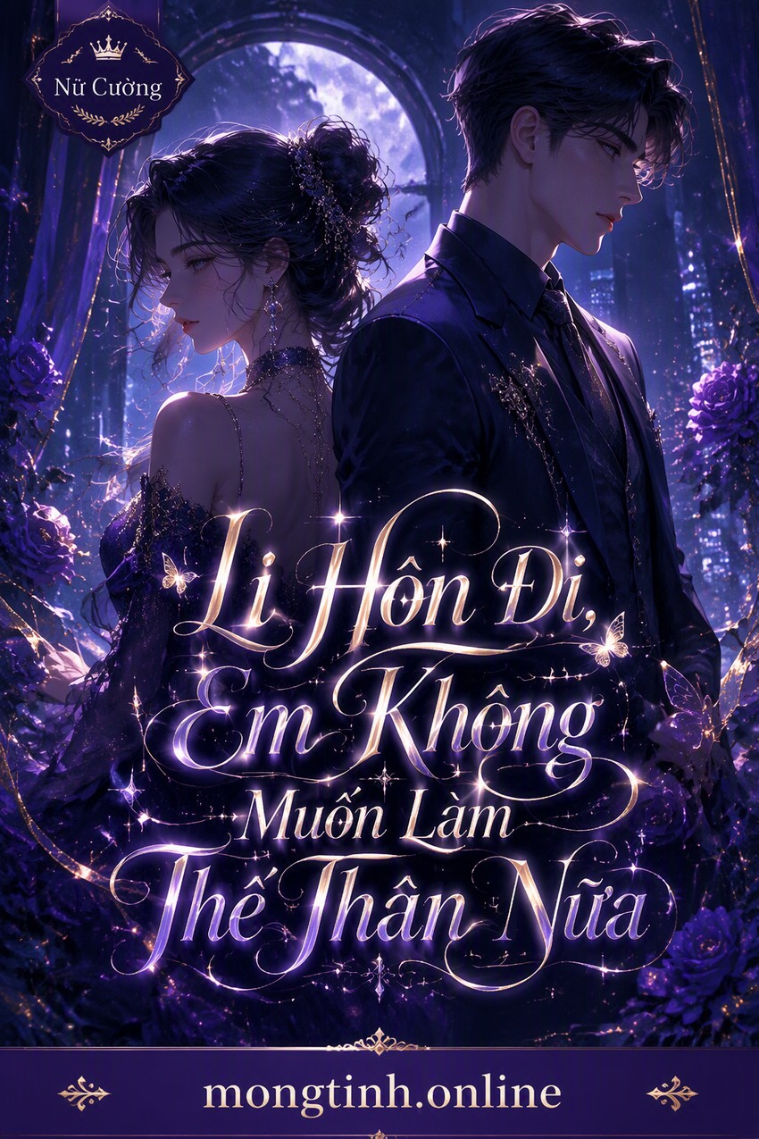 Li Hôn Đi, Em Không Muốn Làm Thế Thân Nữa