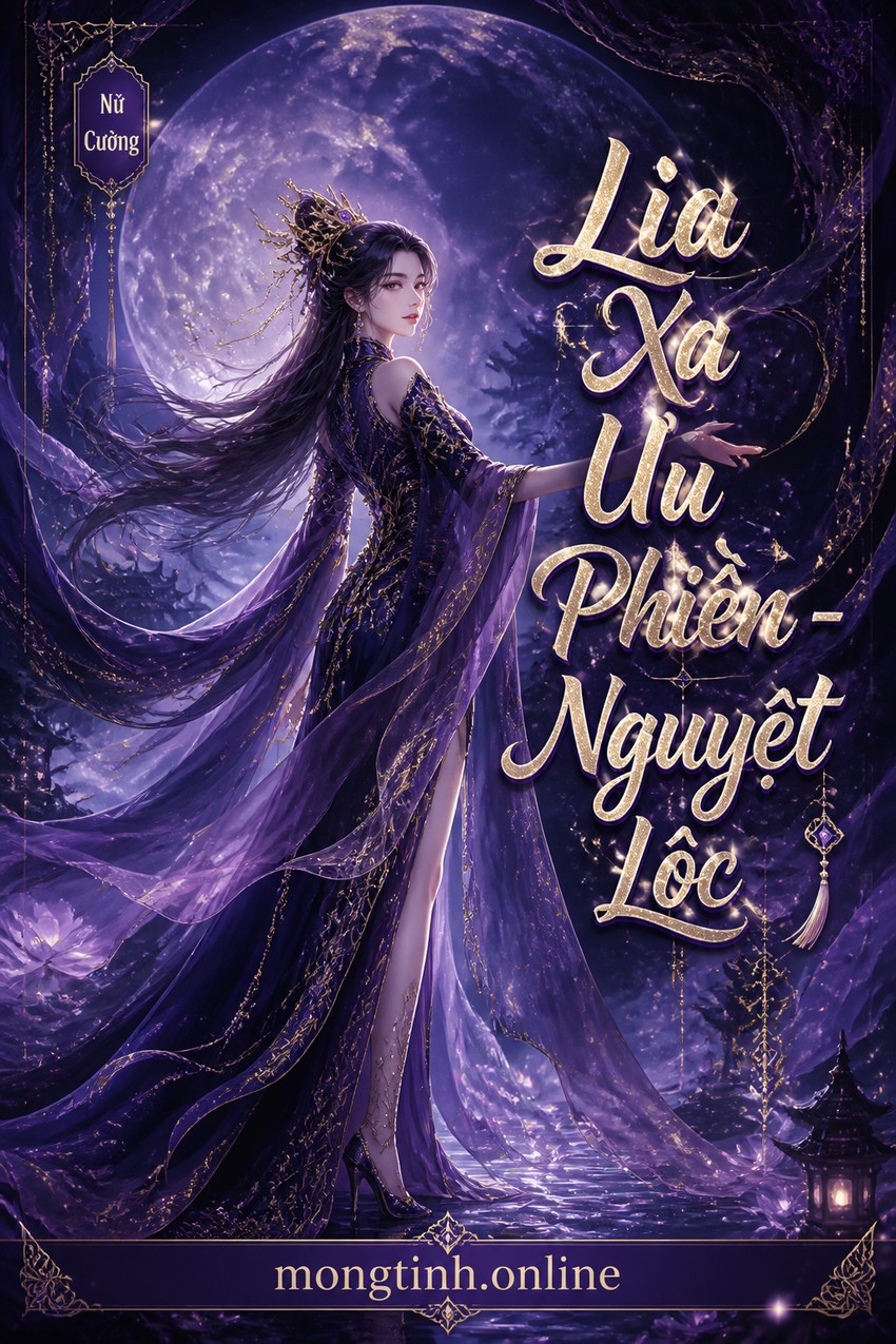 Lìa Xa Ưu Phiền - Nguyệt Lộc