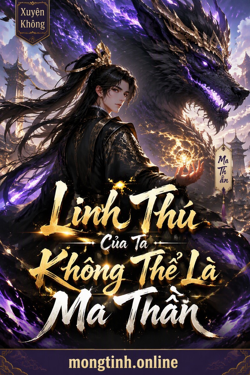 Linh Thú Của Ta Không Thể Là Ma Thần
