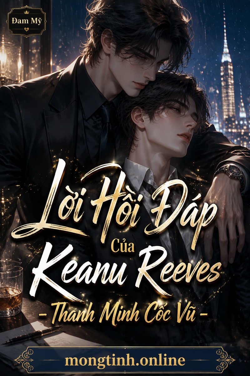 Lời Hồi Đáp Của Keanu Reeves - Thanh Minh Cốc Vũ