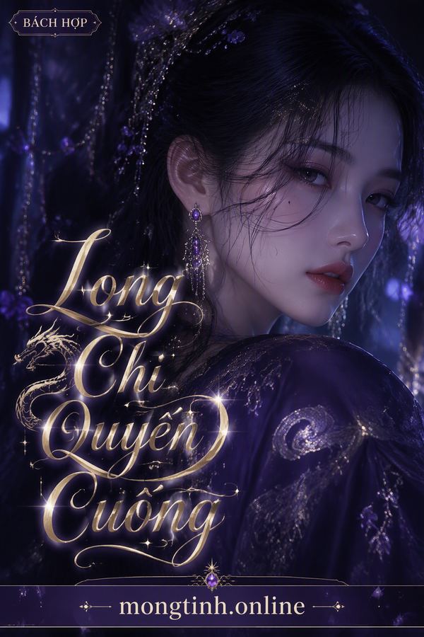 Long Chi Quyến Cuồng