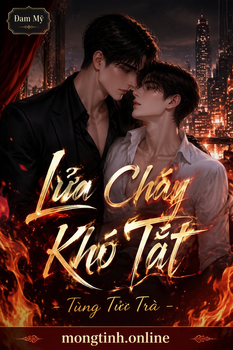 Lửa Cháy Khó Tắt - Tùng Tử Trà