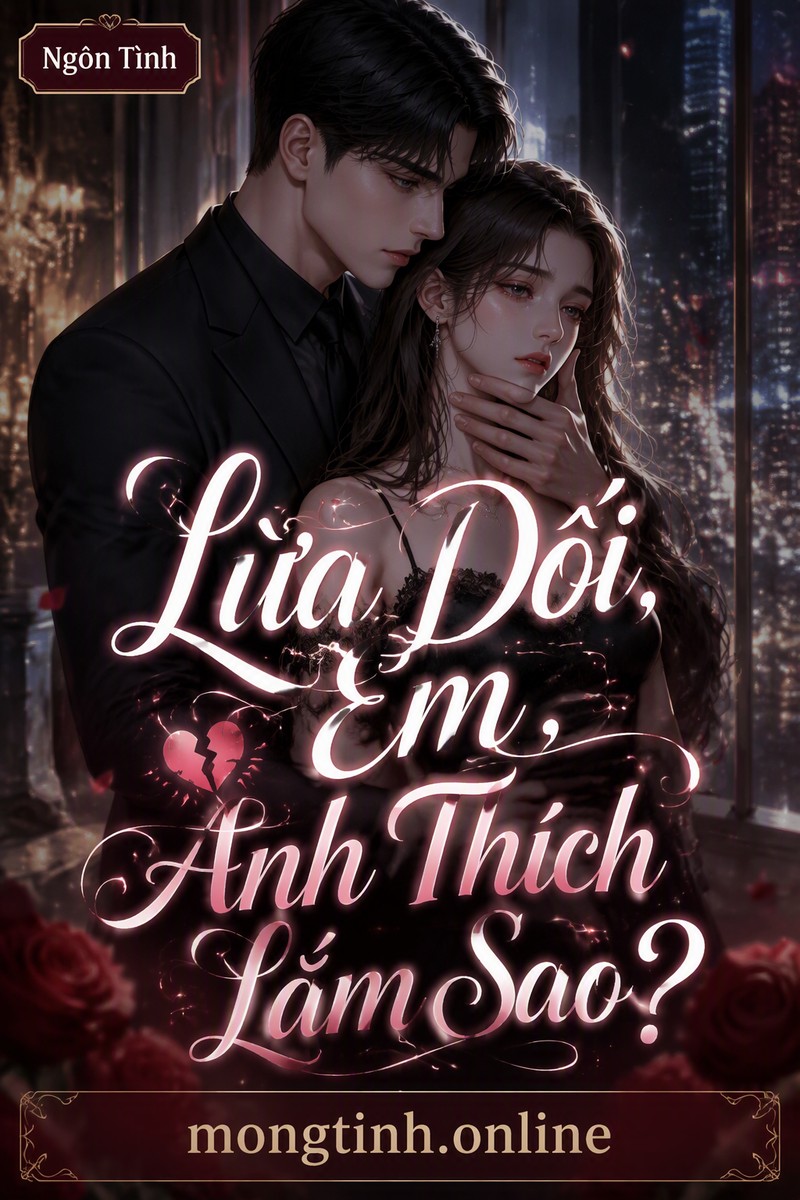 Lừa Dối Em, Anh Thích Lắm Sao?