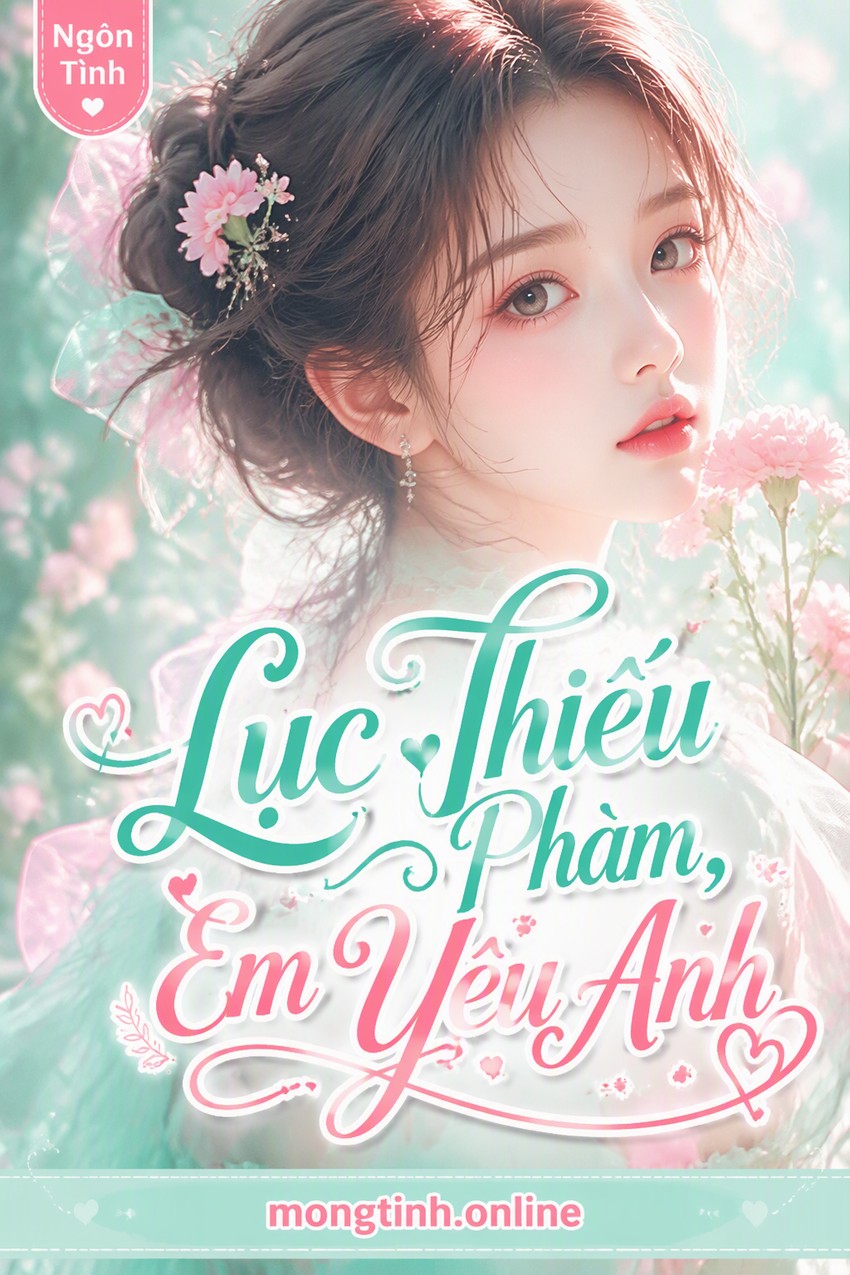 Lục Thiếu Phàm, Em Yêu Anh