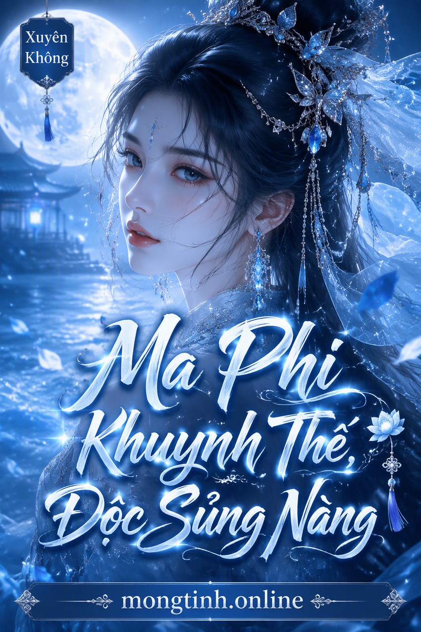 Ma Phi Khuynh Thế, Độc Sủng Nàng