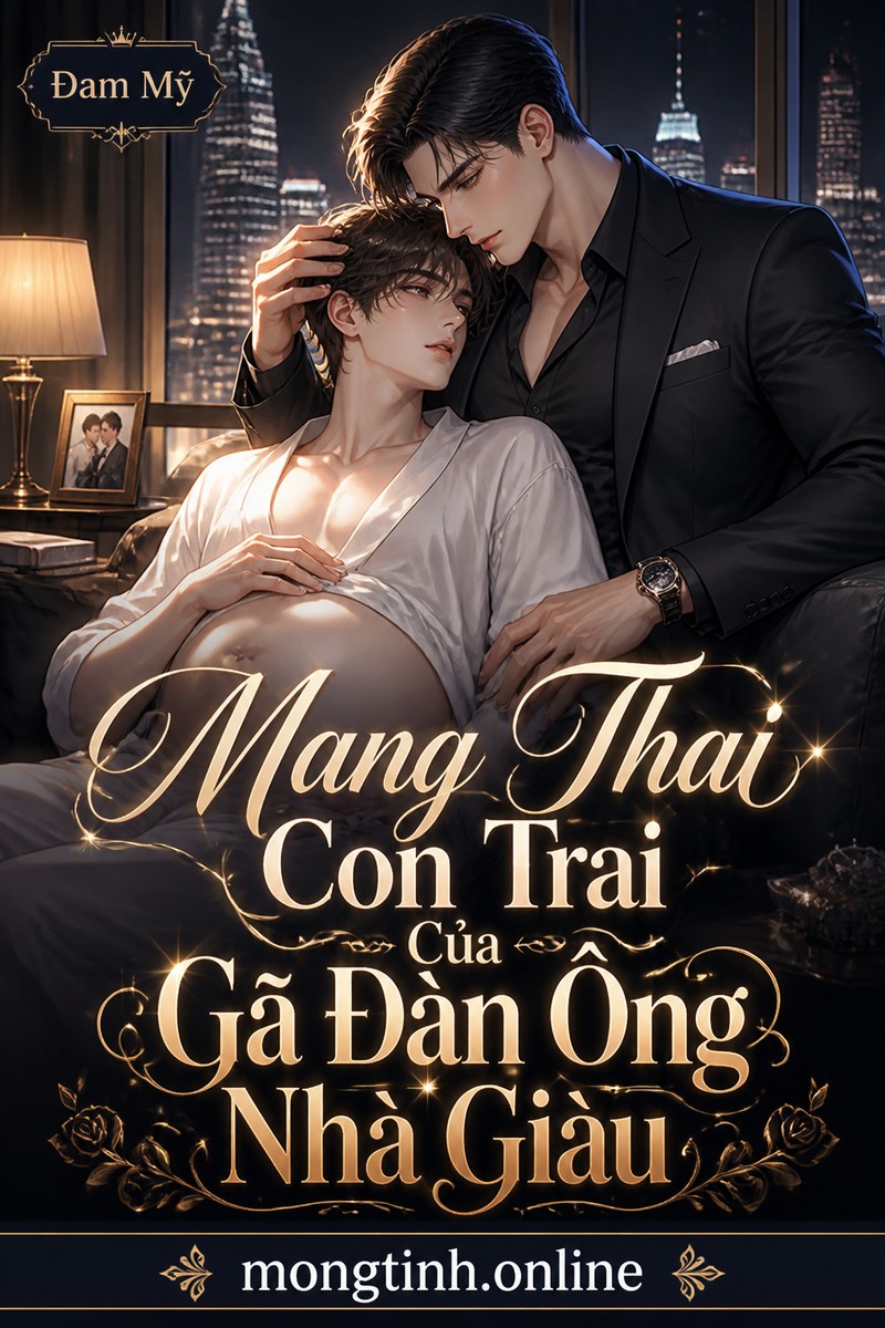 Mang Thai Con Trai Của Gã Đàn Ông Nhà Giàu