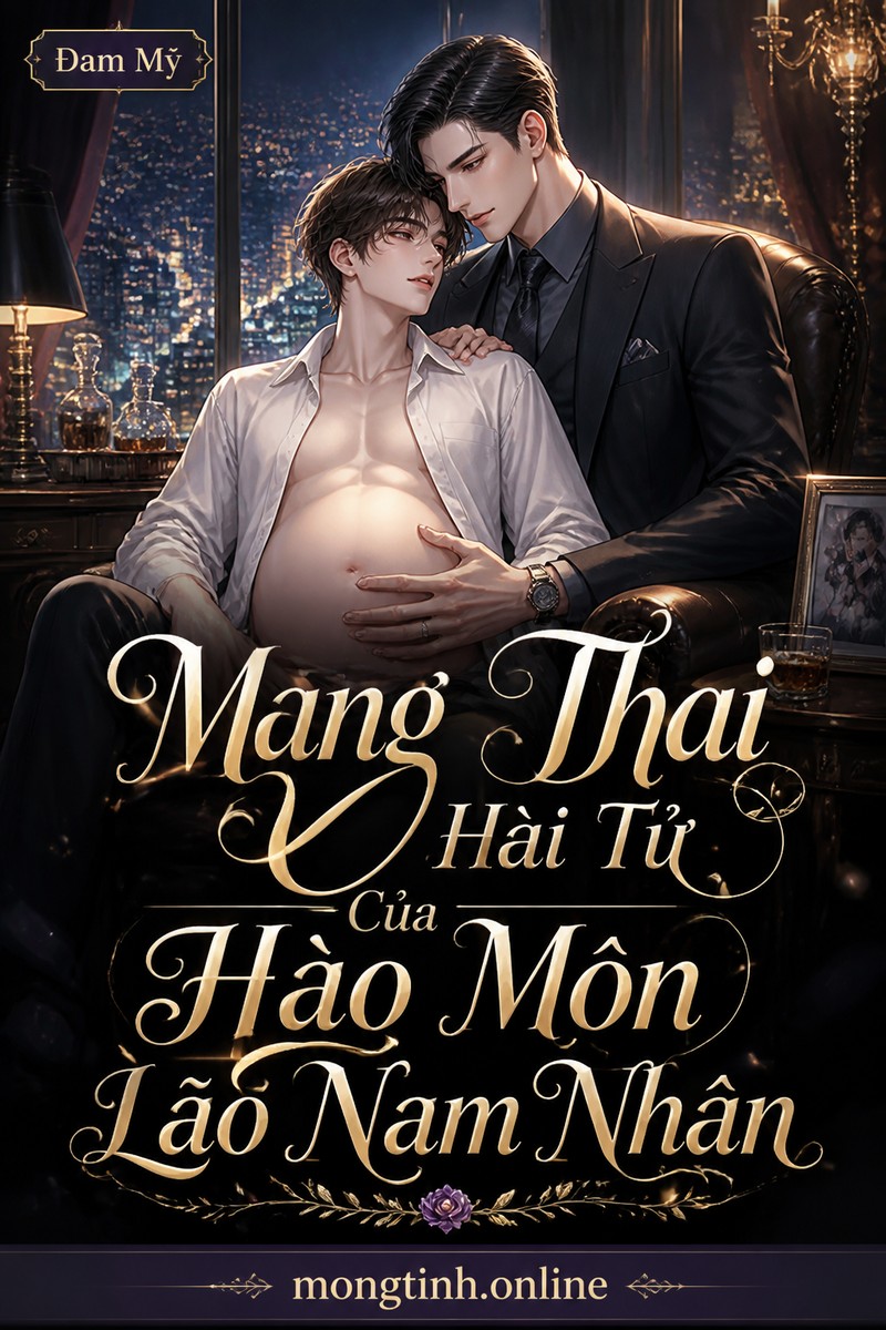Mang Thai Hài Tử Của Hào Môn Lão Nam Nhân