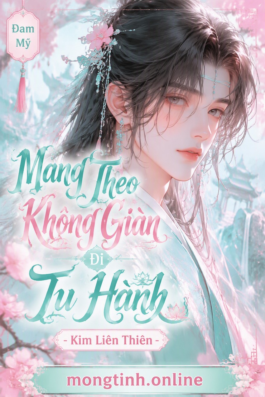 Mang Theo Không Gian Đi Tu Hành - Kim Liên Thiên