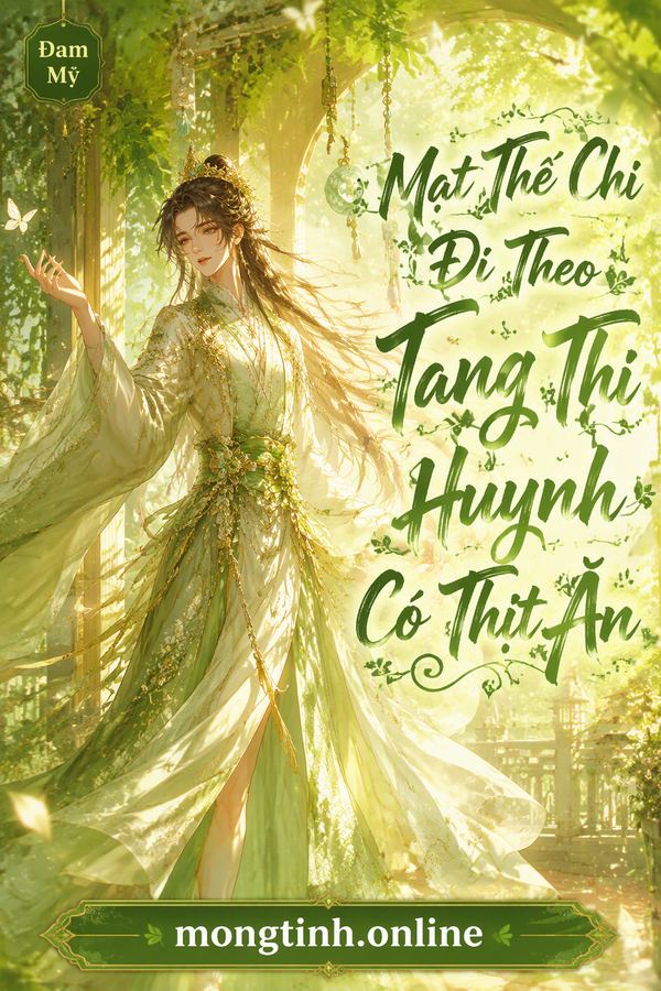 Mạt Thế Chi Đi Theo Tang Thi Huynh Có Thịt Ăn