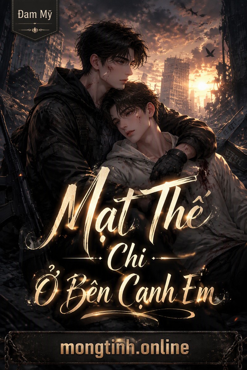 Mạt Thế Chi Ở Bên Cạnh Em
