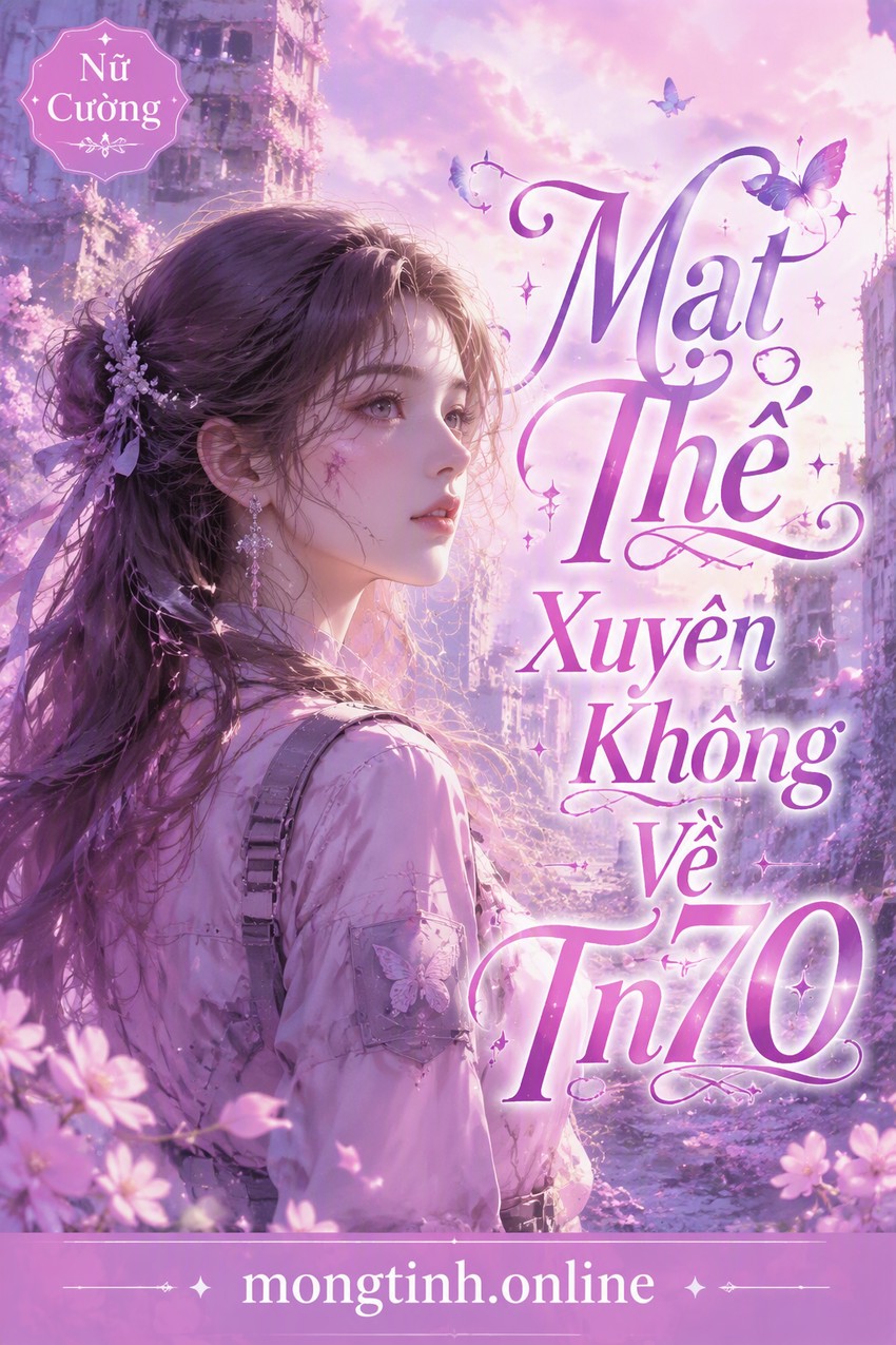 Mạt Thế Xuyên Không Về Tn70
