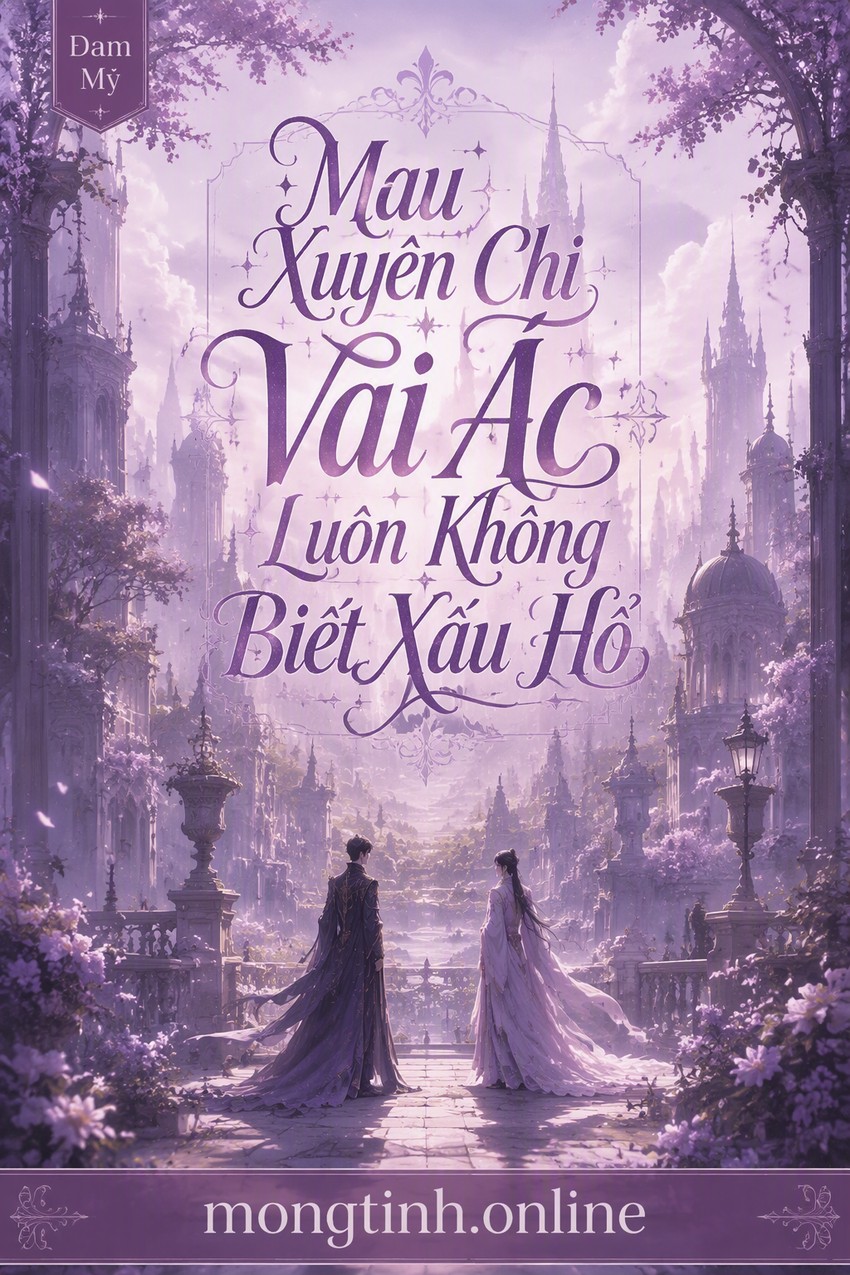 Mau Xuyên Chi Vai Ác Luôn Không Biết Xấu Hổ