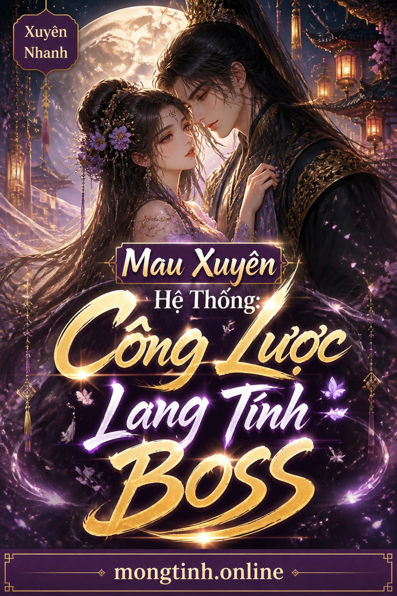 Mau Xuyên Hệ Thống: Công Lược Lang Tính Boss