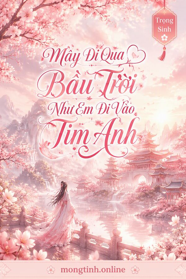 Mây Đi Qua Bầu Trời Như Em Đi Vào Tim Anh