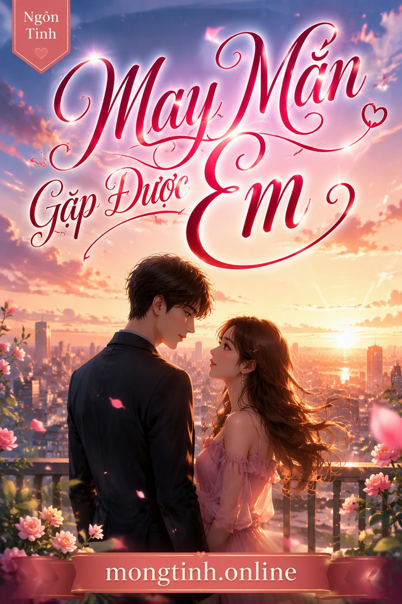 May Mắn Gặp Được Em