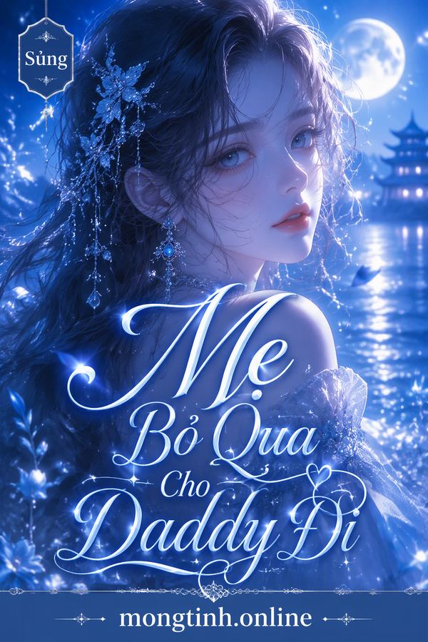 Mẹ Bỏ Qua Cho Daddy Đi