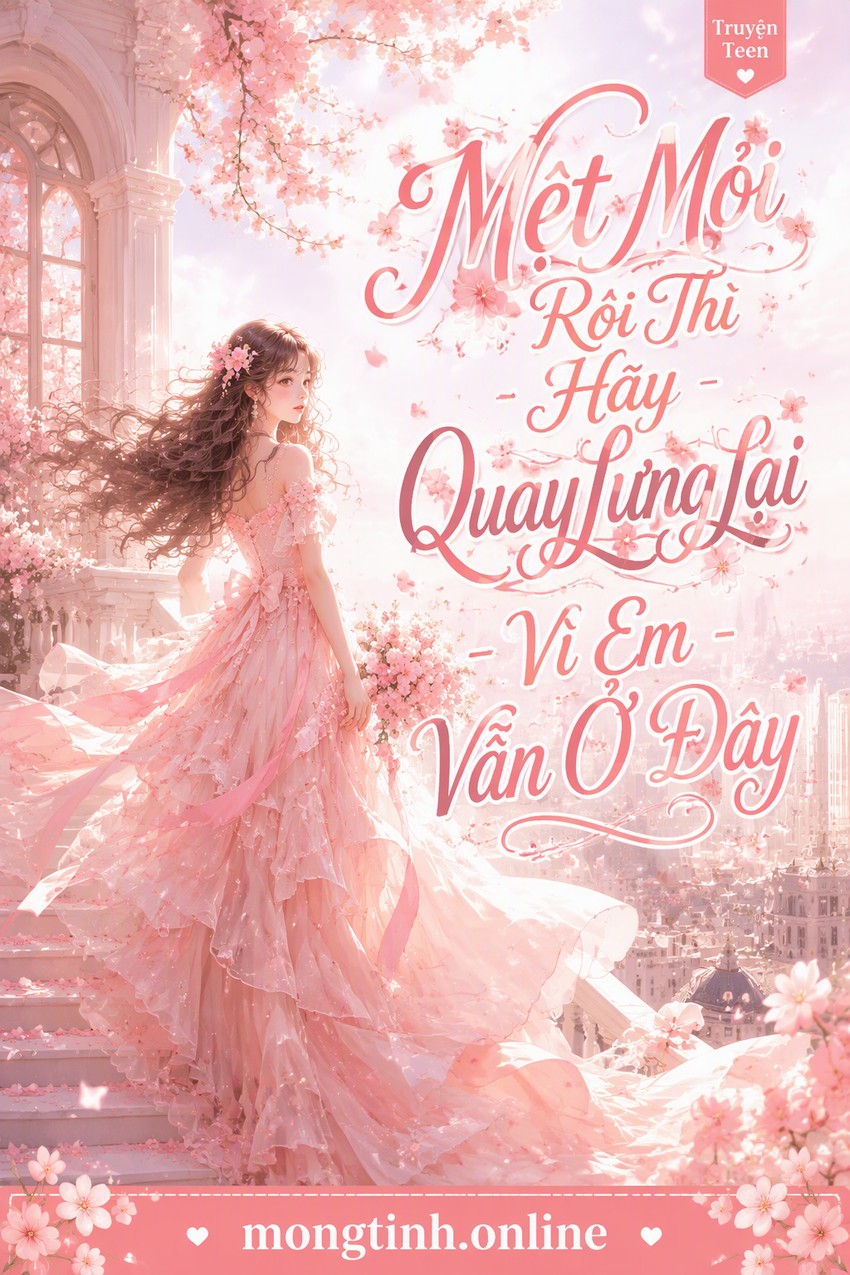 Mệt Mỏi Rồi Thì Hãy Quay Lưng Lại - Vì Em Vẫn Ở Đây