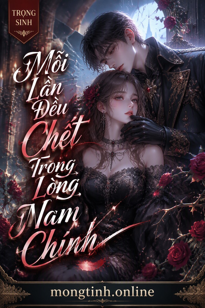 Mỗi Lần Đều Chết Trong Lòng Nam Chính