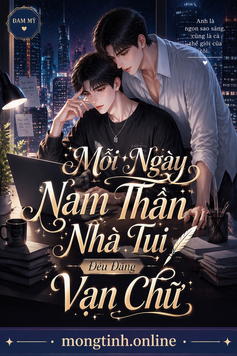 Mỗi Ngày Nam Thần Nhà Tui Đều Đăng Vạn Chữ