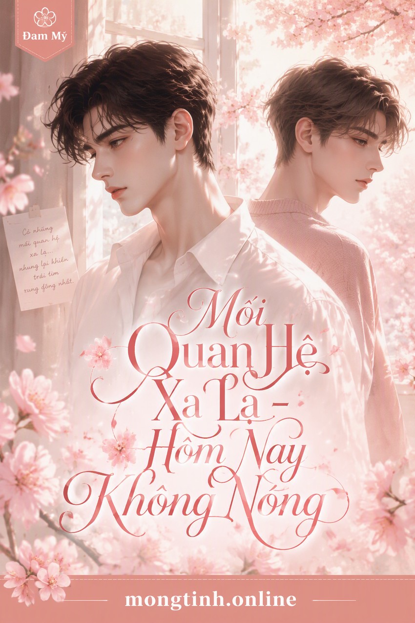 Mối Quan Hệ Xa Lạ - Hôm Nay Không Nóng