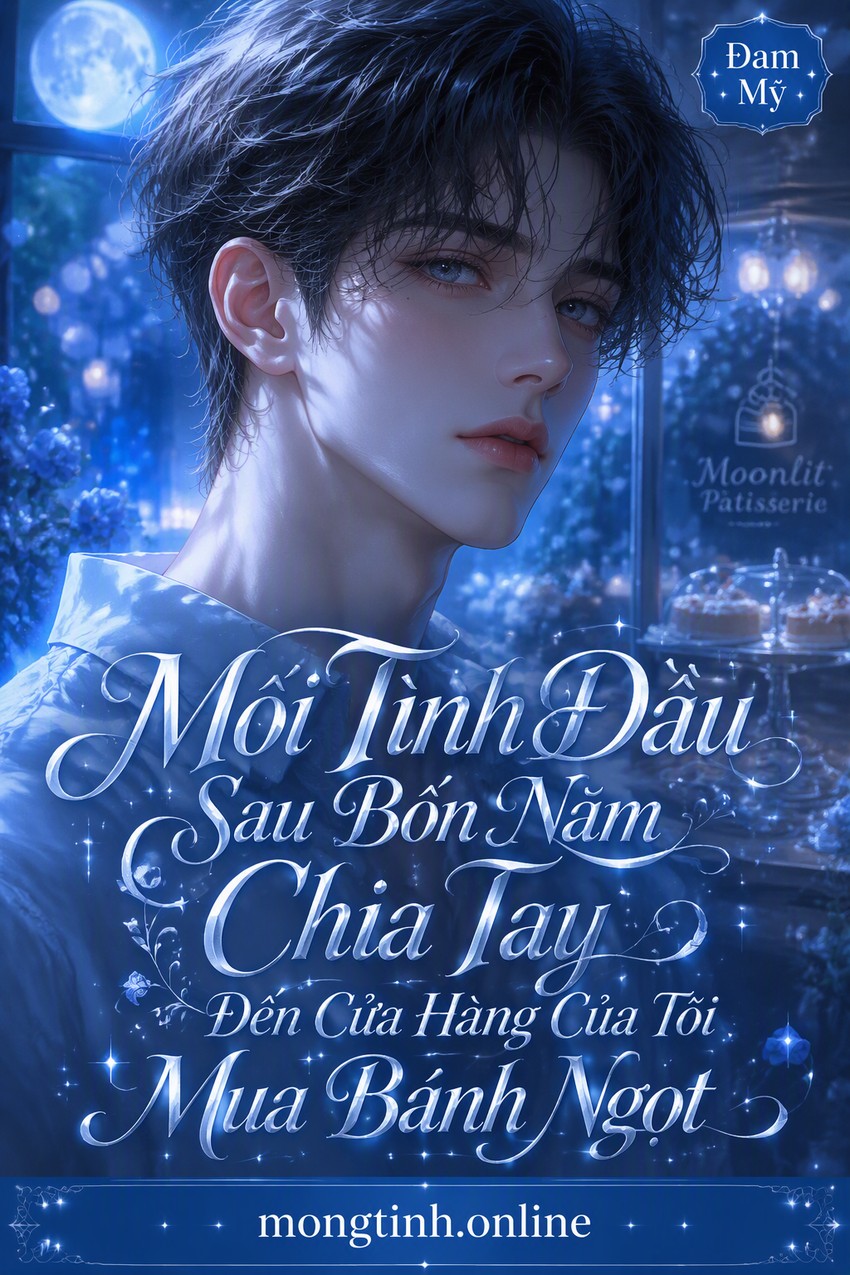 Mối Tình Đầu Sau Bốn Năm Chia Tay Đến Cửa Hàng Của Tôi Mua Bánh Ngọt