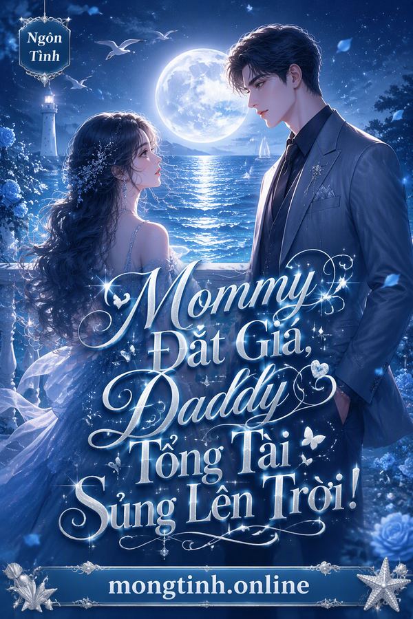 Mommy Đắt Giá, Daddy Tổng Tài Sủng Lên Trời!