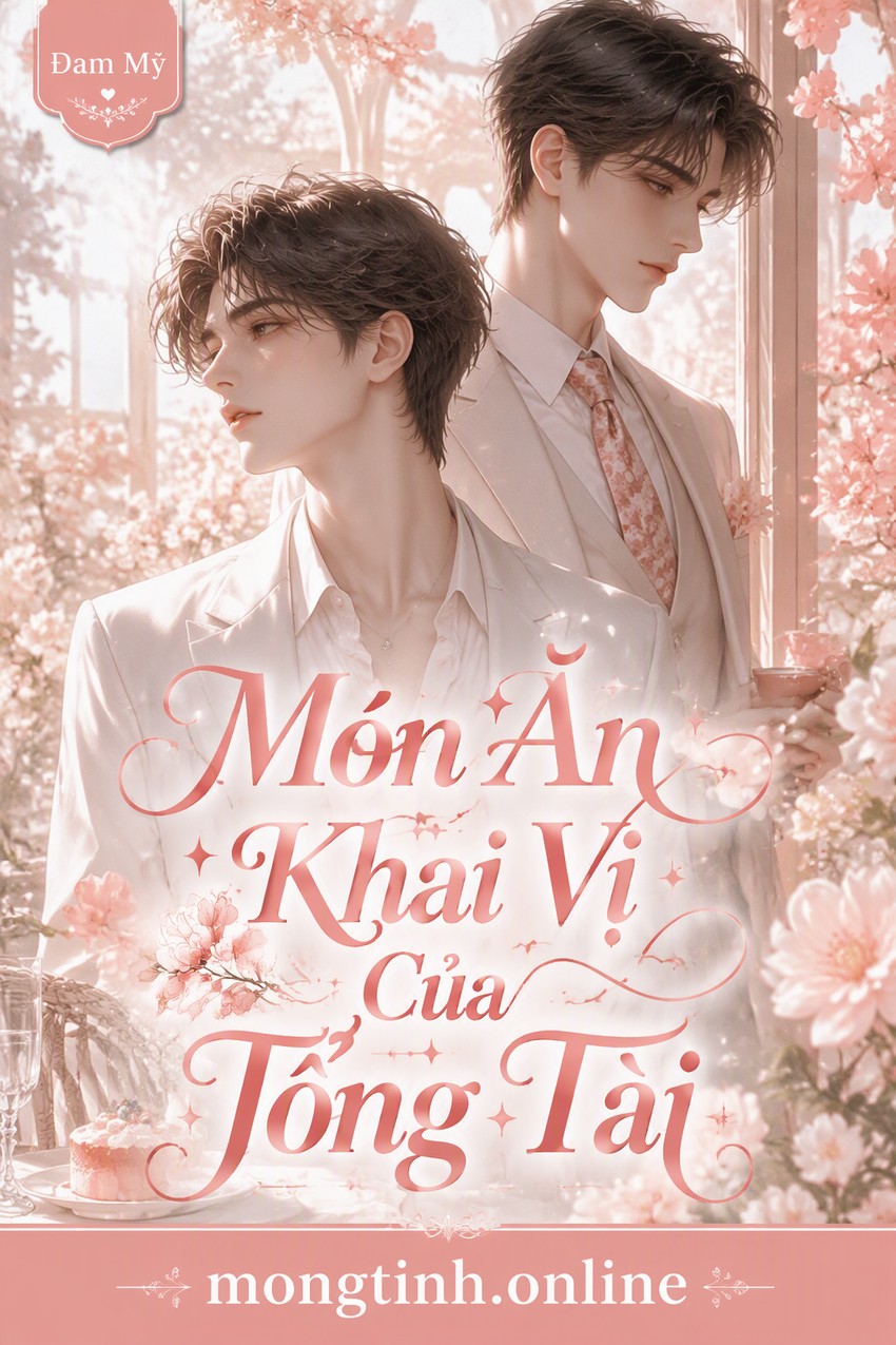 Món Ăn Khai Vị Của Tổng Tài