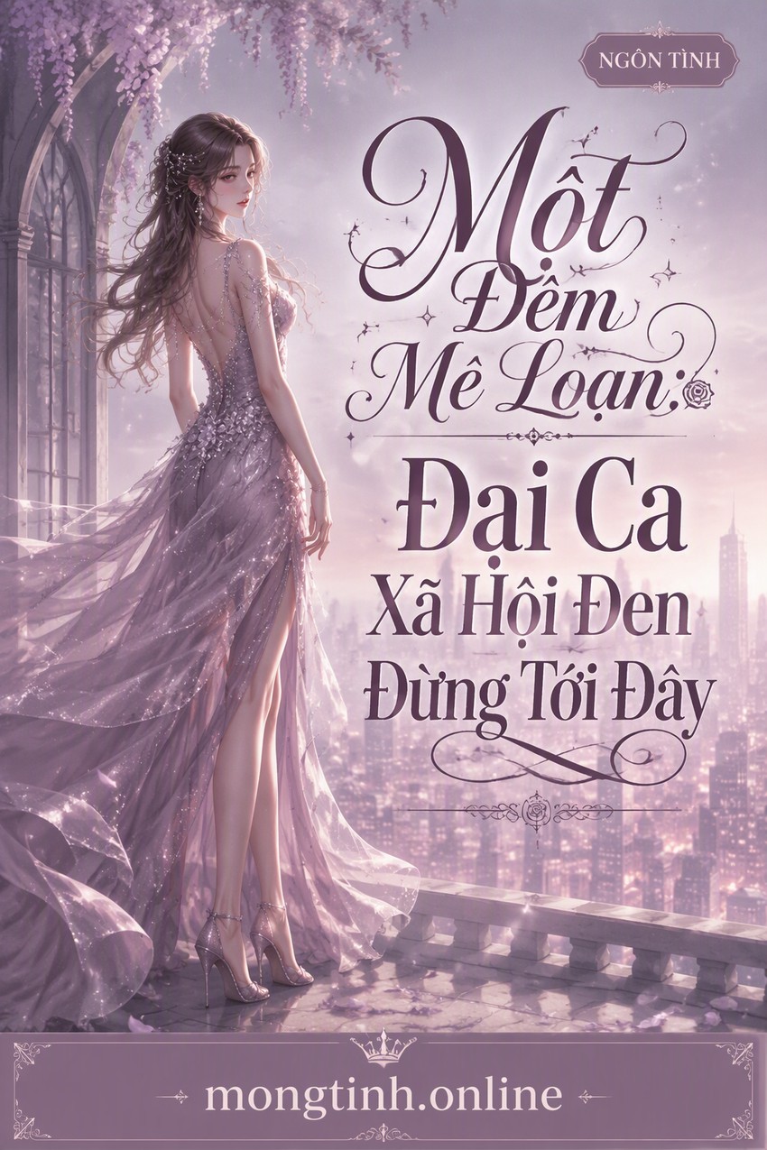 Một Đêm Mê Loạn: Đại Ca Xã Hội Đen Đừng Tới Đây