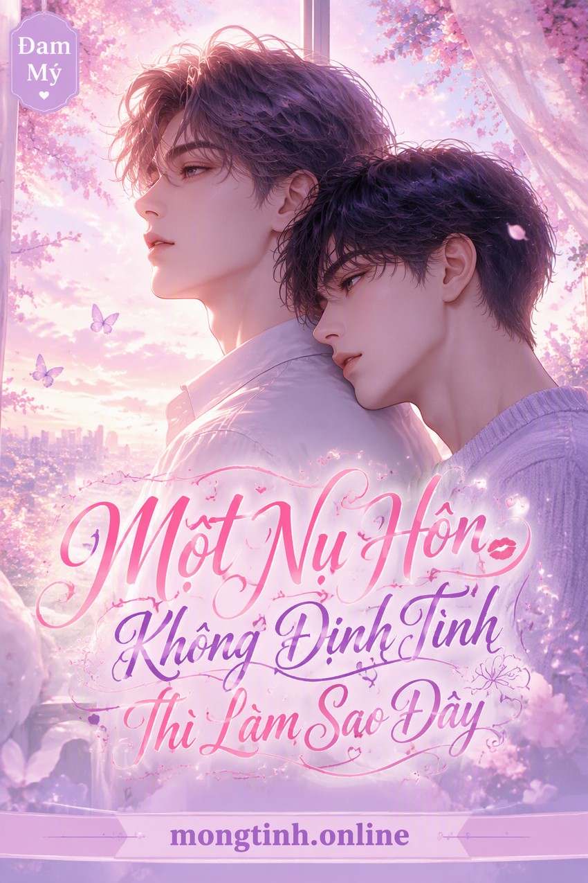 Một Nụ Hôn Không Định Tình Thì Làm Sao Đây