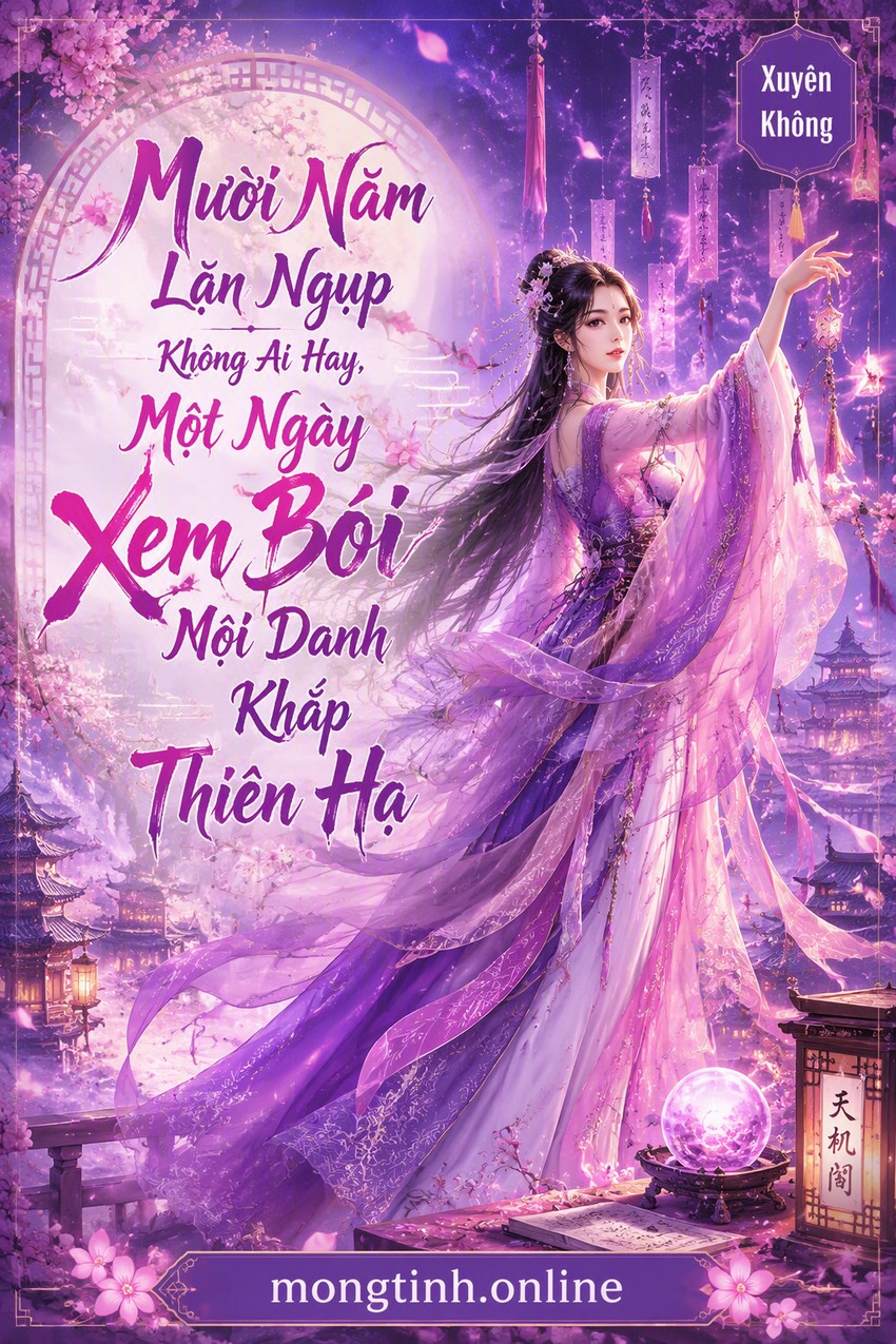 Mười Năm Lặn Ngụp Không Ai Hay, Một Ngày Xem Bói Nổi Danh Khắp Thiên Hạ