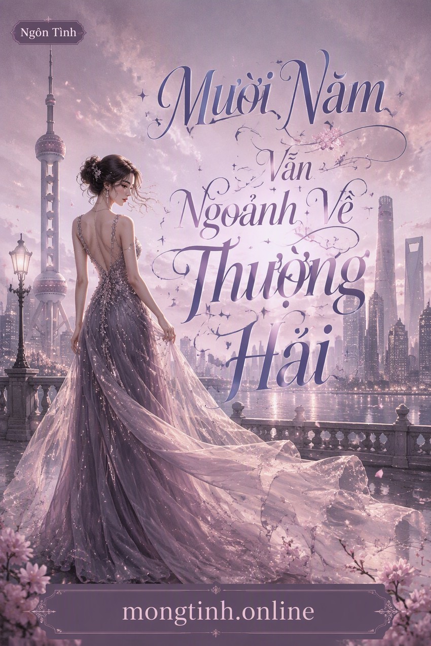 Mười Năm Vẫn Ngoảnh Về Thượng Hải