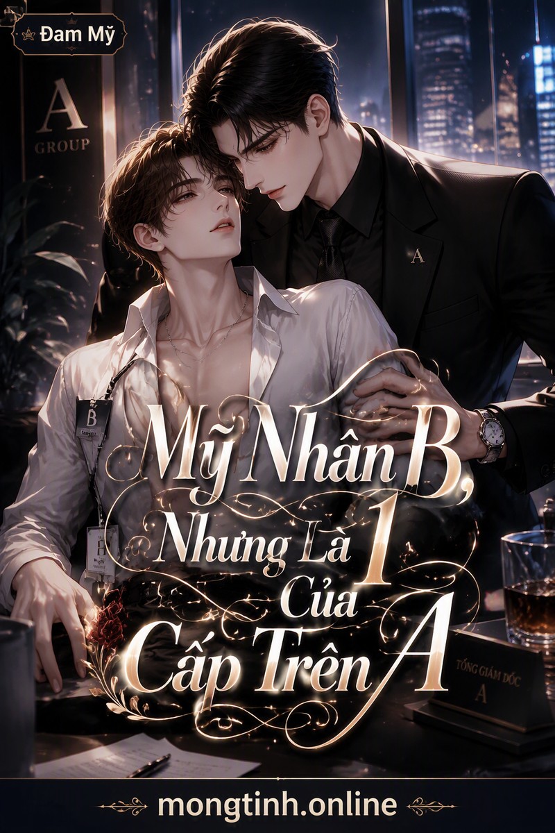 Mỹ Nhân B, Nhưng Là 1 Của Cấp Trên A