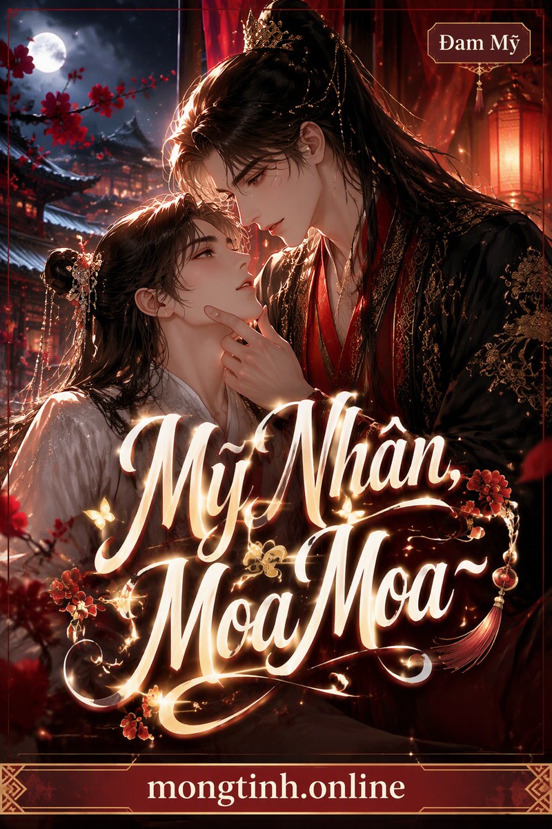 Mỹ Nhân, Moa Moa~
