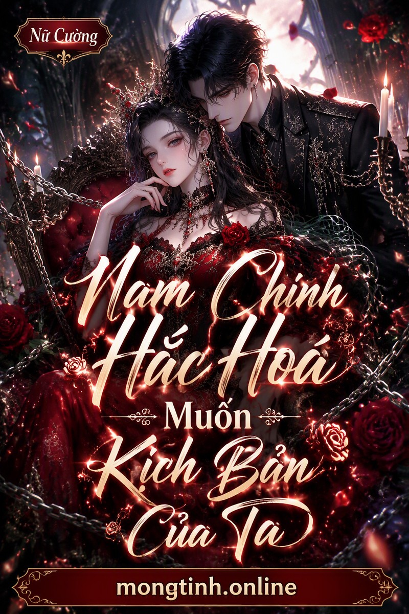 Nam Chính Hắc Hoá Muốn Kịch Bản Của Ta